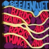 Seelenluft - Birds and Plants and Rocks and Things