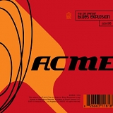 The Jon Spencer Blues Explosion - Acme + Xtra Acme