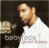 Babyface - Grown & Sexy