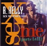 R. Kelly - Sex Me (Parts I & II)