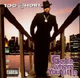 Too Short - Get In Where You Fit In