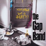 The Gap Band - Ain't Nothin' But A Party