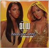 3LW - Neva Get Enuf