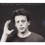 Philip Glass - Music In Twelve Parts