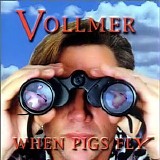 Vollmer - When Pigs Fly