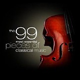 Various artists - The 99 Most Essential Pieces of Classical Music