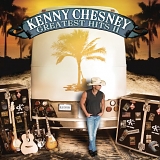 Kenny Chesney - Greatest Hits II (Re-Release Edition)