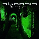 Skansis - Leaving You