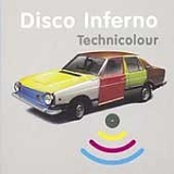 Disco Inferno - Technicolour