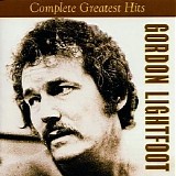 Gordon Lightfoot - Gordon Lightfoot: Complete Greatest Hits