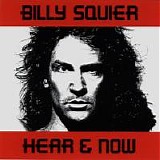 Billy Squier - Hear & Now