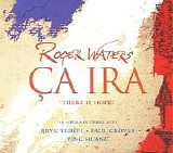 Roger Waters - Ca Ira - There is Hope CD 1