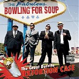 Bowling For Soup - The Great Burrito Extortion Case