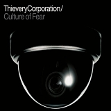 Thievery Corporation - Culture Of Fear