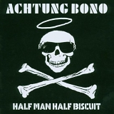 Half Man Half Biscuit - Achtung Bono