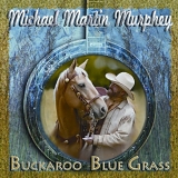 Michael Martin Murphey - Buckaroo Blue Grass