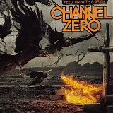 Channel Zero - Feed 'Em With A Brick