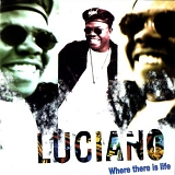 Luciano - Where There Is Life