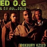 Ed O.G & Da Bulldogs - Roxbury 02119 -1993-