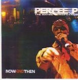 Percee P - Now And Then -2004-