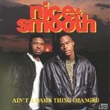 Nice & Smooth - Ain't a Damn Thing Changed -1994-