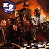 K-9 Posse - On A Different Tip -1991-