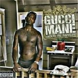 Gucci Mane - Back to the Traphouse -2007-