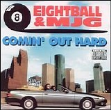 8Ball & MJG - Comin' Out Hard