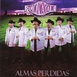 Ramon Ayala y Sus Bravos del Norte - Almas Perdidas