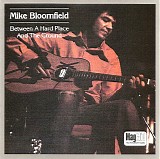Mike Bloomfield - Between A Hard Place And The Ground