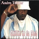 Andre Turner - Chillin in Da Club (Limited Editon)