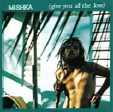 Mishka - Give You All The Love