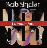 Bob Sinclar - Ultimate Funk