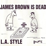 L.A. Style - James Brown is Dead