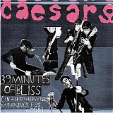 Caesars - 39 Minutes of Bliss (In an Otherwise Meaningless World)