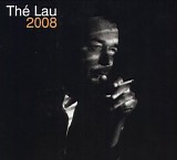 ThÃ© Lau - 2008 (+ CD 1998)