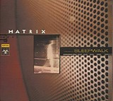 Matrix - Sleepwalk