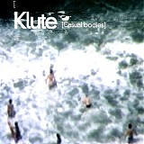 Klute - Casual Bodies