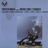 Twisted Anger - Dread Come 2 Conquer