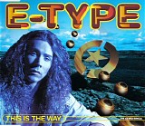 E-Type - This Is The Way