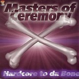 Masters Of Ceremony - Hardcore To Da Bone