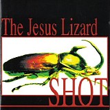 Jesus Lizard - SHOT