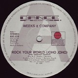 Weeks & Company - Rock Your World (Joho, Joho)