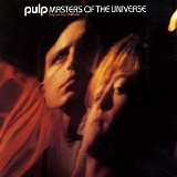 Pulp - Masters Of The Universe