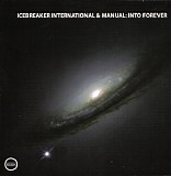 Icebreaker International & Manual - Into Forever