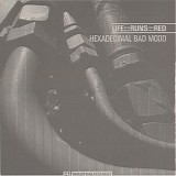 Life Runs Red - Hexadecimal Bad Mood