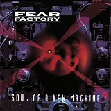 Fear Factory - Soul Of A New Machine