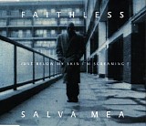 Faithless - Salva Mea