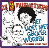 De Drie Musketiers - Het Moet Niet Gekker Worden (mn Moeder Is Niet Thuis)