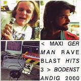 Bodenstandig 2000 - Maxi German Rave Blast Hits 3